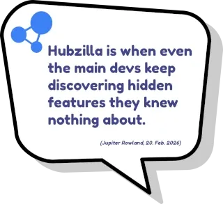 Hubzilla is when even the main devs keep discovering hidden features they knew nothing about. - Jupiter Rowland, 20. Feb. 2026